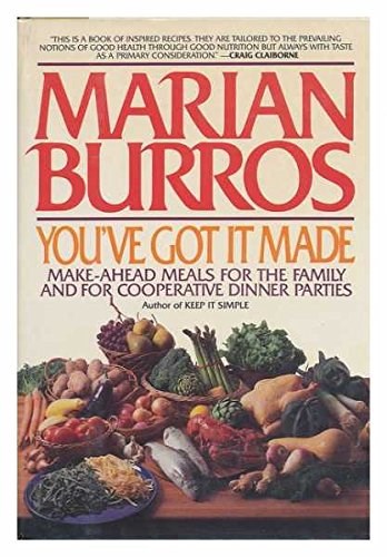 You've Got It Made: Make-Ahead Meals for the Family and for Cooperative Dinner Parties