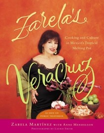 Zarela's Veracruz: Cooking and Culture in Mexico's Tropical Melting Pot