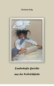 Zauberhafte Gerichte Aus Der Koboldkuche
