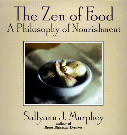 Zen of Food: A philosophy of nourishment