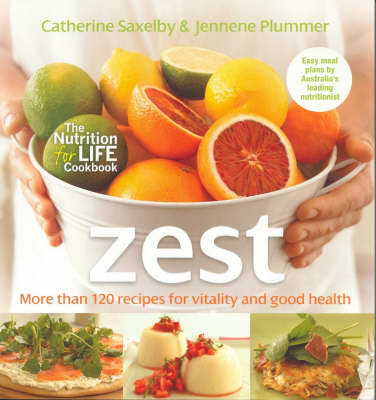 Zest: More Than 120 Recipes for Vitality and Good Health