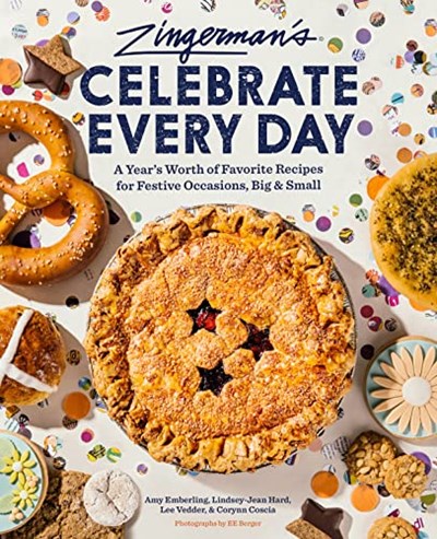 Zingerman's Celebrate Every Day: A Year’s Worth of Favorite Recipes for Festive Occasions, Big and Small