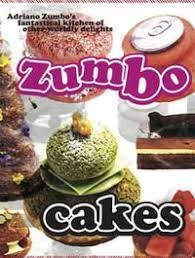 Zumbo: Cakes: Adriano Zumbo’s Fantastical Kitchen of Other-Worldly Delights